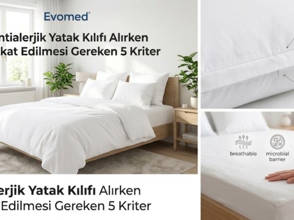 Antialerjik Yatak Kılıfı Alırken Dikkat Edilmesi Gereken 5 Kriter